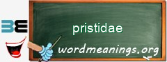 WordMeaning blackboard for pristidae